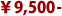 9,500-